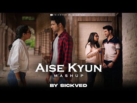 Aise Kyun Mashup | SICKVED | 2023 | Bollywood Hits