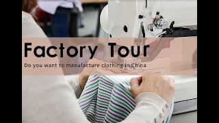 Clothing Factory Tour--Garment Production Process