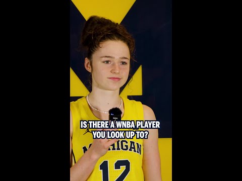 Is There A WNBA Player You Look Up To? | Michigan Women's Basketball