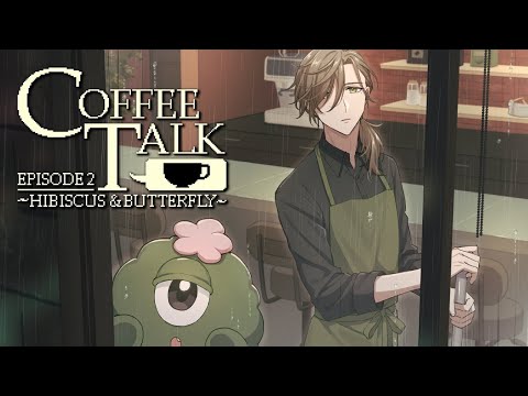 【Coffee Talk Episode 2: Hibiscus & Butterfly】Drink Coffee and Chill 2【オリバー・エバンス/にじさんじ】