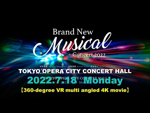 Brand New Musical Concert 2022.7.18 【360-degree VR multi angled 4K movie】