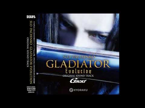 GACKT - GLADIATOR Evolution Original Sound Track