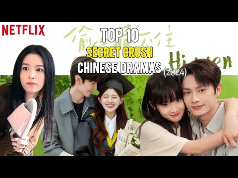 TOP 10 Secret Crush Chinese Dramas You NEED to Watch ! (2024)