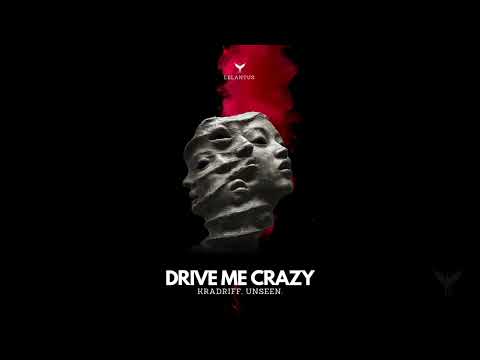 KRADRIFF, Unseen. - Drive Me Crazy [Melodic House & Techno]