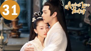 ENG SUB | Ancient Love Poetry | EP31 | 千古玦尘 | Zhou Dongyu, Xu Kai