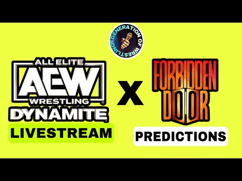 LIVE PREDICTIONS! Generation of Wrestling: AEW Dynamite & Forbidden Door Breakdown!