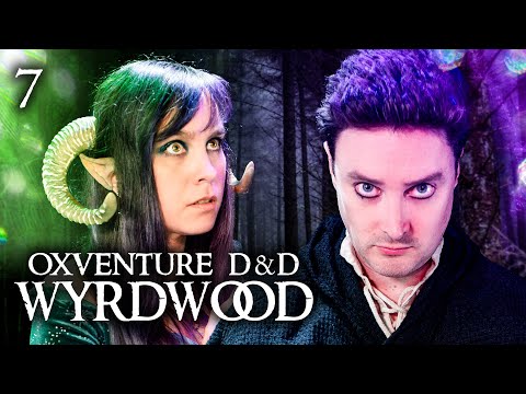 Oxventure D&D: Wyrdwood | Chapter 7: Friends & Falsehoods - Part 1