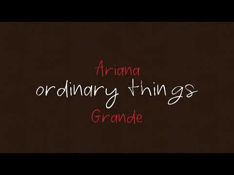 Ariana Grande - ordinary things (Official HD Audio)