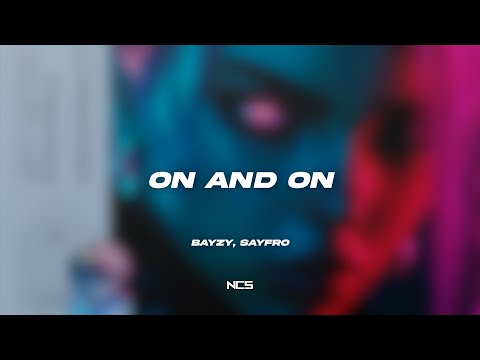 BAYZY, Sayfro - On and On [NCS Lyrics]