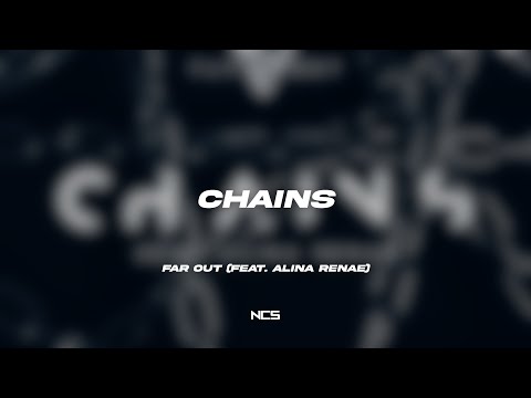 Far Out - Chains (feat. Alina Renae) [NCS Lyrics]