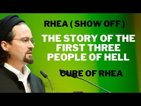 Rhea (show off ) ! Cure Of Rhea ! The Story Of First Three People of Hell !Shaykh Hamza Yusuf