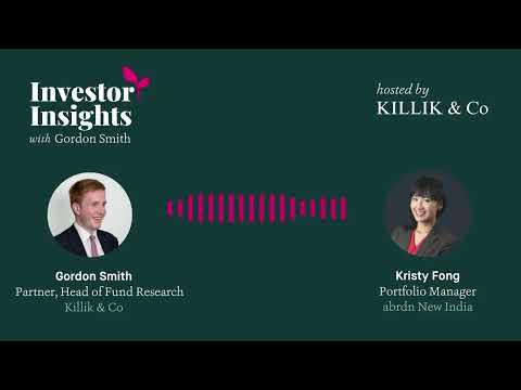 Investor Insights Podcast #7 – Kristy Fong, Portfolio Manager of abrdn New India (ANII-LON)