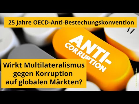 OECD-Anti-Bestechungskonvention: Wirkt Multilateralismus gegen Korruption auf globalen Märkten?