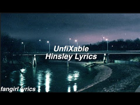 UnfiXable || Hinsley Lyrics