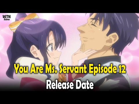 You Are Ms. Servant Episode 12: Release date and where to stream