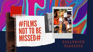 Kollywood Classics - Movies not to be Missed - Part One