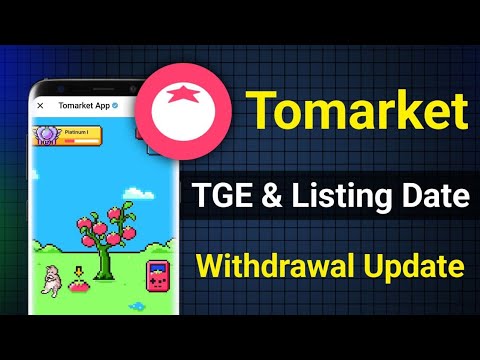 Tomarket Airdrop Listing Date || Tomarket airdrop withdrawal, tomarket airdrop TGE