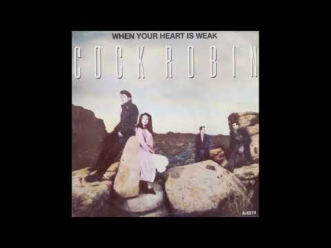 Cock Robin - When Your Heart Is Weak - 1985