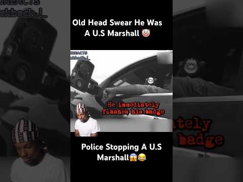 He Swear He was A Us Marshall#foryoushorts#reactionchannel#shortvideo#trending#policeofficer#fpyツ