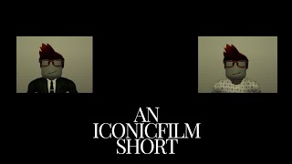 An IconicFilm Short (Ep.2)