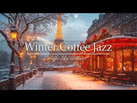 Winter Coffee Jazz ❄️ Smooth Jazz Instrumental Music for Work, Studying ~ Paris Coffee Shop Ambience