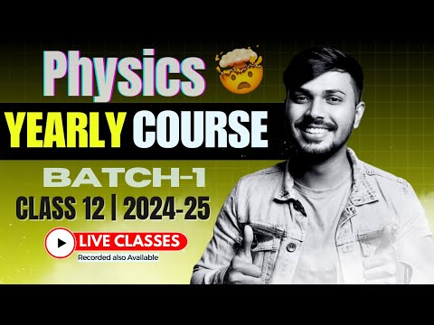 Only 899/- 😱🔥 YEARLY COURSE LAUNCH FOR PHYSICS CLASS 12 CBSE 2024-25 🔥 BATCH-1