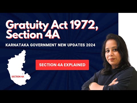 Gratuity Act of 1972 | Section 4A, Karnataka Government New Rules 2024, Richa Sareen Gupta