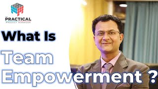 What Is Team Empowerment | How your teams can perform their best | How Teams Can Be More Effective