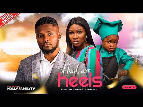 HEAD OVER HEELS - Maurice Sam, Sonia Uche, Ebube Obio 2023 Nigerian Nollywood Romantic Movie