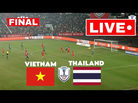 🔴[LIVE] Việt Nam vs Thái Lan | Chung kết Giải vô địch ASEAN 2024 | Trận đấu đầy đủ TRỰC TIẾP hôm nay