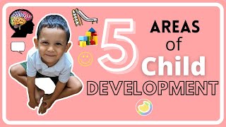 What are the 5 Major Areas of Child Development?