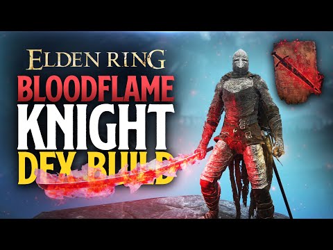 Elden Ring Bloodflame Knight DEX Build (2024)