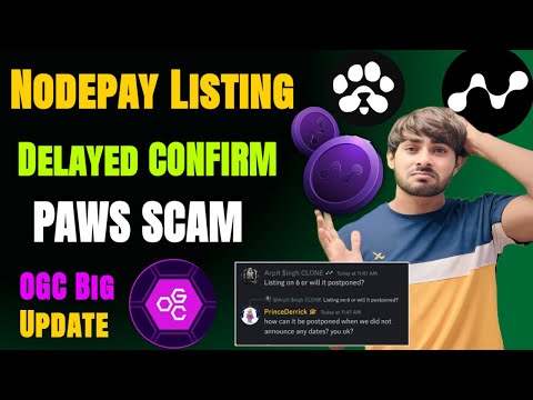 Nodepay Listing Delay Confirmed 📌 PAWS Airdrop Criteria || OGC Mining Distillation Again 🎁| #node