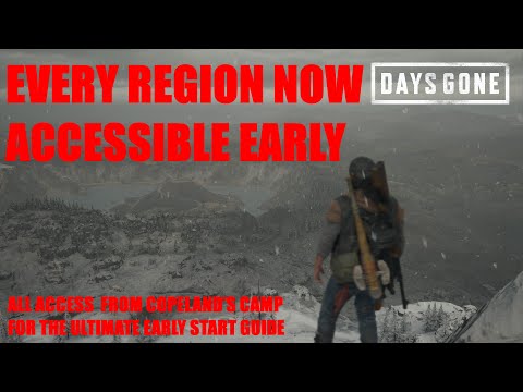 DAYS GONE - EVERY REGION NOW ACCESSIBLE EARLY FROM COPELAND'S, THE ULTIMATE START GUIDE.