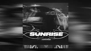 Xantesha - SUNRISE (Slowed + Reverb)