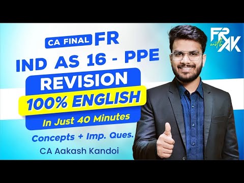 IND AS 16 - PPE Revision (100% English) | CA Final FR English Revision | CA Aakash Kandoi