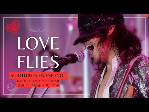 「LOVE FLIES」 L’Arc〜en〜Ciel  [20th L’Anniversary -Day 2- Live] + Sub. Español [CC]