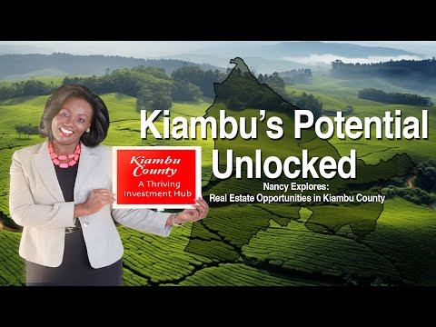 MUST-KNOW TRENDS IN KIAMBU'S REAL ESTATE MARKET PROPERTY SHOW EPISODE 495 1ST SEPTEMBER 2024