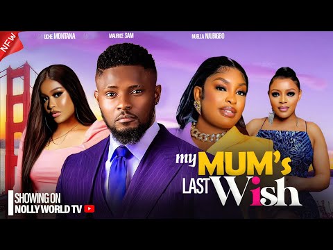 MY MUM's LAST WISH (Newly Released) - BLOCKBUSTER MOVIE 2024 MAURICE SAM nigerian movie