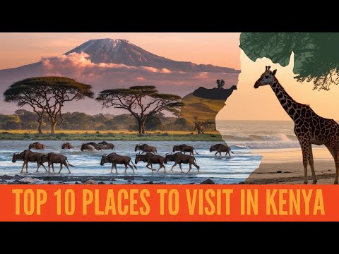 Top 10 Places To Visit In Kenya | Kenya Tourism Guide