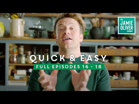 12 Easy Recipes With Jamie Oliver | Quick & Easy Full Episodes 16 - 18