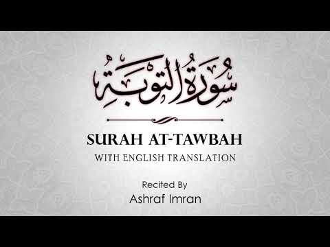 English Translation Of Holy Quran | Surah At Tawbah ( Repentance ) | Ashraf Imran | The Holy Quran