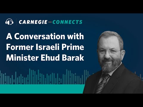 A Conversation with Former Israeli Prime Minister Ehud Barak