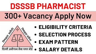 DSSSB Pharmacist Recruitment 2024 | Eligibility | Salary | Selection Process | Exam Pattern