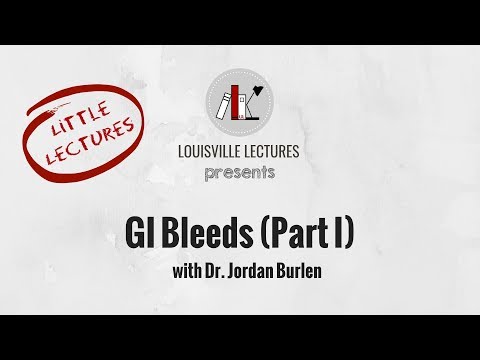 GI Bleeds Part One (Upper) with Dr. Jordan Burlen