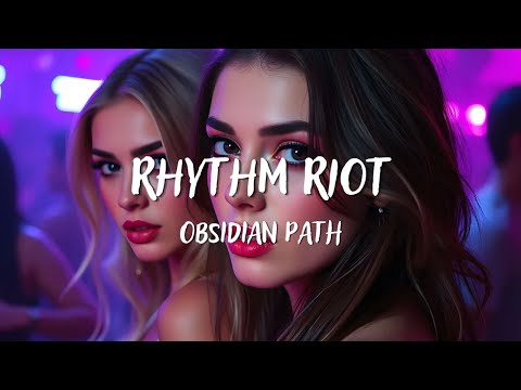 Obsidian Path - Rhythm Riot (Lyrics)