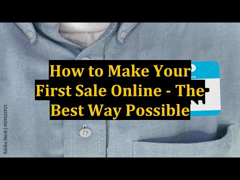 How to Make Your First Sale Online - The Best Way Possible