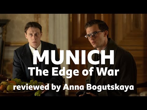 Munich - The Edge of War reviewed by Anna Bogutskaya