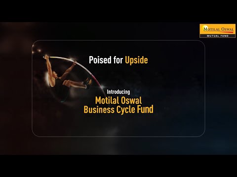 Introducing Motilal Oswal Business Cycle Fund NFO | Experience Business cycle investing strategy