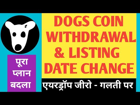 Dogs Airdrop Withdrawal Date Change | Dogs Coin Listing Date Change | Dogs Update